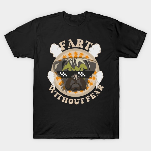 Fart without fear Funny quote pug farting T-Shirt by HomeCoquette